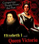 Alžbeta I. a kráľovná Viktória - Elizabeth I and Queen Victoria