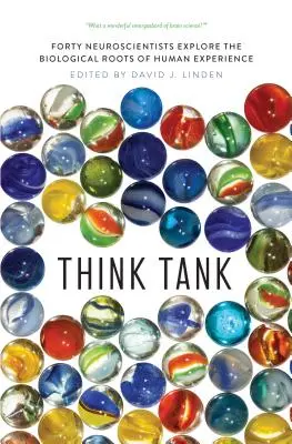 Think Tank: Štyridsať neurológov skúma biologické korene ľudskej skúsenosti - Think Tank: Forty Neuroscientists Explore the Biological Roots of Human Experience