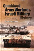 Kombinovaná vojna v izraelskej vojenskej histórii: Od vojny za nezávislosť po operáciu Protective Edge - Combined Arms Warfare in Israeli Military History: From the War of Independence to Operation Protective Edge