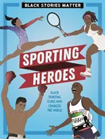 Na čiernych príbehoch záleží: Športoví hrdinovia - Black Stories Matter: Sporting Heroes