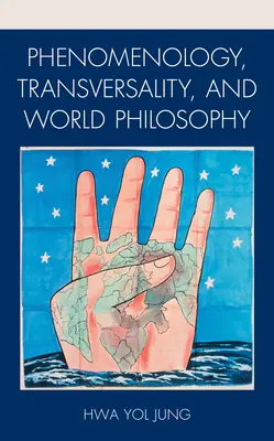 Fenomenológia, prierezovosť a filozofia sveta - Phenomenology, Transversality, and World Philosophy
