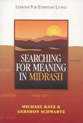 Hľadanie zmyslu v midraši: Lekcie pre každodenný život - Searching for Meaning in Midrash: Lessons for Everyday Living