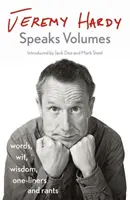 Jeremy Hardy hovorí zväzky - slová, vtip, múdrosti, jednovetné hlášky a reči - Jeremy Hardy Speaks Volumes - words, wit, wisdom, one-liners and rants