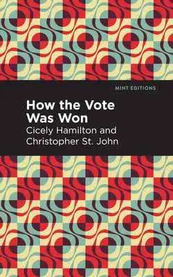 Ako sa vyhrali voľby: jednoaktová hra - How the Vote Was Won: A Play in One Act