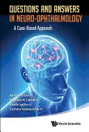 Otázky a odpovede v neurooftalmológii: A Case-Based Approach: Otázky a odpovede z oftalmológie a klinickej oftalmológie. - Questions and Answers in Neuro-Ophthalmology: A Case-Based Approach