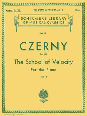 Škola rýchlosti, op. 299 - kniha 1: Schirmer Library of Classics Volume 162 Piano Technique - School of Velocity, Op. 299 - Book 1: Schirmer Library of Classics Volume 162 Piano Technique