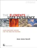 Elements of User Experience, The - User-Centered Design for the Web and Beyond