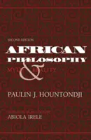 Africká filozofia, druhé vydanie: Mýtus a skutočnosť, druhé vydanie - African Philosophy, Second Edition: Myth and Reality