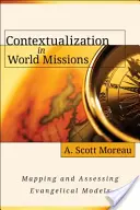 Kontextualizácia vo svetových misiách: Mapovanie a hodnotenie evanjeliových modelov - Contextualization in World Missions: Mapping and Assessing Evangelical Models