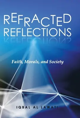 Lomené reflexie: Viera, morálka a spoločnosť - Refracted Reflections: Faith, Morals, and Society