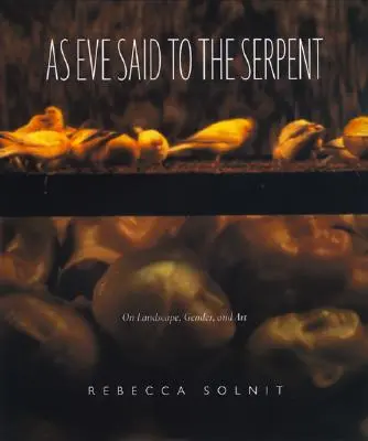 Ako povedala Eva hadovi: O krajine, pohlaví a umení - As Eve Said to the Serpent: On Landscape, Gender, and Art