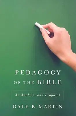Pedagogika Biblie: Analýza a návrh - Pedagogy of the Bible: An Analysis and Proposal