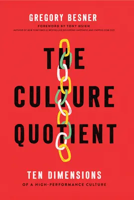 Kultúrny kvocient: Desať dimenzií vysoko výkonnej kultúry - The Culture Quotient: Ten Dimensions of a High-Performance Culture