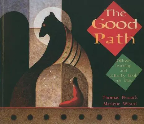 Dobrá cesta: Dobrá cesta: Kniha s aktivitami pre deti v jazyku Odžibvej - The Good Path: Ojibwe Learning and Activity Book for Kids