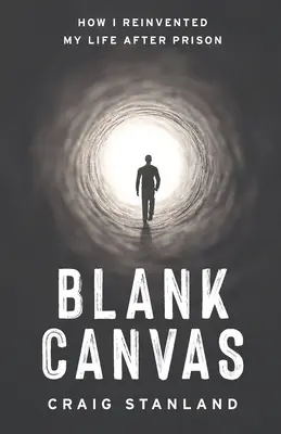 Prázdne plátno: Ako som po väzení znovu objavil svoj život - Blank Canvas: How I Reinvented My Life after Prison