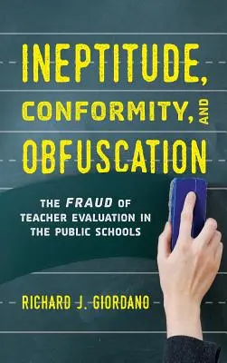 Neschopnosť, konformita a zahmlievanie: Podvody pri hodnotení učiteľov na verejných školách - Ineptitude, Conformity, and Obfuscation: The Fraud of Teacher Evaluation in the Public Schools