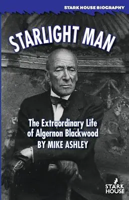 Hviezdny človek: Neobyčajný život Algernona Blackwooda - Starlight Man: The Extraordinary Life of Algernon Blackwood