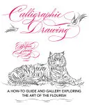 Kaligrafické kreslenie: Ako na to a galéria skúmajúca umenie kresby - Calligraphic Drawing: A How-To Guide and Gallery Exploring the Art of the Flourish