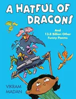 Klobúk plný drakov: A viac ako 13,8 miliardy ďalších vtipných básničiek - A Hatful of Dragons: And More Than 13.8 Billion Other Funny Poems