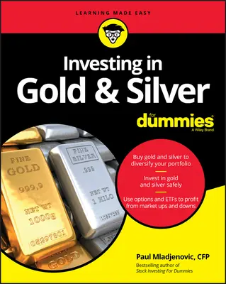 Investovanie do zlata a striebra pre pokročilých - Investing in Gold & Silver for Dummies