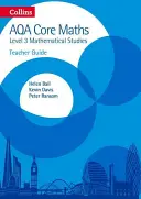 Collins AQA Core Maths: Mathematical Studies Level 3 Teacher Guide - Collins AQA Core Maths: Level 3 Mathematical Studies Teacher Guide
