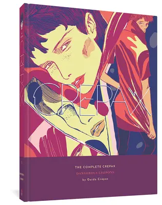 Kompletný Crepax: Nebezpečné známosti: Diel 6 - The Complete Crepax: Dangerous Liaisons: Volume 6