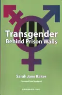 Transgender za väzenskými múrmi - Transgender Behind Prison Walls