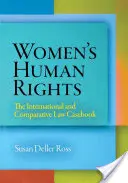 Ľudské práva žien: Judikatúra z medzinárodného a porovnávacieho práva - Women's Human Rights: The International and Comparative Law Casebook
