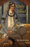 Len mŕtvi - levantská tragédia - Only the Dead - A Levantine Tragedy