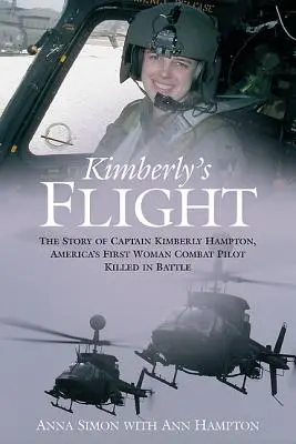 Kimberlyin let: Príbeh kapitánky Kimberly Hamptonovej, prvej americkej bojovej pilotky, ktorá zahynula v boji - Kimberly's Flight: The Story of Captain Kimberly Hampton, America's First Woman Combat Pilot Killed in Battle