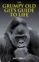 Sprievodca nevrlého starca životom - The Grumpy Old Git's Guide to Life