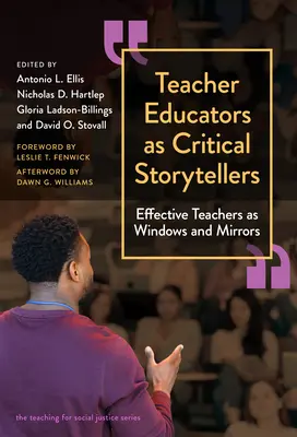 Vzdelávatelia učiteľov ako kritickí rozprávači: Efektívny učiteľ ako okno a zrkadlo - Teacher Educators as Critical Storytellers: Effective Teachers as Windows and Mirrors