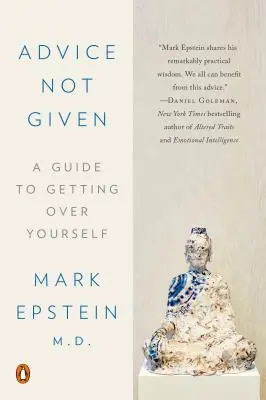 Neposkytnuté rady: Sprievodca prekonaním samého seba - Advice Not Given: A Guide to Getting Over Yourself
