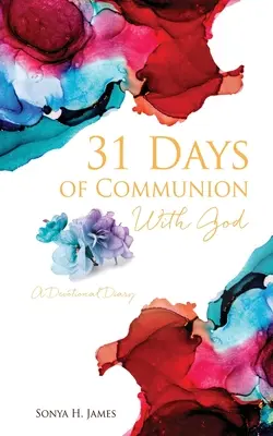31 dní spoločenstva s Bohom: Vianočný denník: 31 dní 31. výročia svätého Boha. - 31 Days of Communion With God: A Devotional Diary