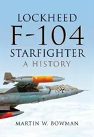 Lockheed F-104 Starfighter: História - Lockheed F-104 Starfighter: A History