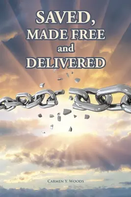 Zachránený, oslobodený a vyslobodený - Saved, Made Free and Delivered