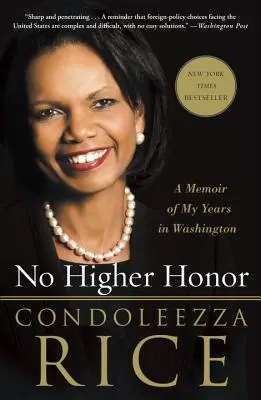 Žiadna vyššia česť: Spomienky na roky strávené vo Washingtone - No Higher Honor: A Memoir of My Years in Washington