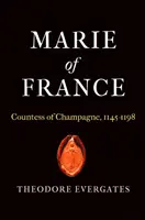 Marie Francúzska: Grófka zo Champagne, 1145-1198 - Marie of France: Countess of Champagne, 1145-1198