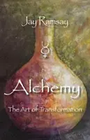 Alchýmia: Umenie premeny - Alchemy: The Art of Transformation