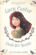 Lucy Castor nachádza svoju iskru - Lucy Castor Finds Her Sparkle
