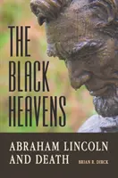 Čierne nebesá: Abraham Lincoln a smrť - The Black Heavens: Abraham Lincoln and Death