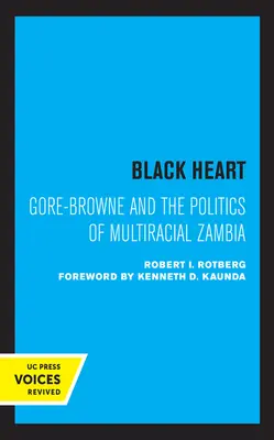 Čierne srdce, 20: Gore-Browne a politika multirasovej Zambie - Black Heart, 20: Gore-Browne and the Politics of Multiracial Zambia