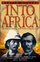 Do Afriky - Epické dobrodružstvá Stanleyho a Livingstona - Into Africa - The Epic Adventures Of Stanley And Livingstone