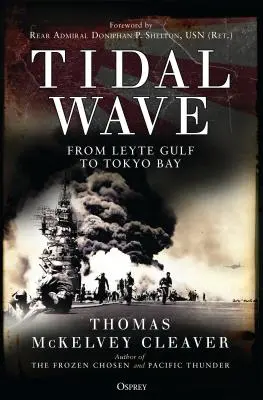 Prílivová vlna: Od zálivu Leyte po Tokijský záliv - Tidal Wave: From Leyte Gulf to Tokyo Bay