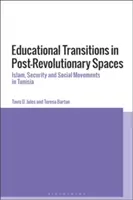 Educational Transitions in Post-Revolutionary Spaces (Vzdelávacie premeny v porevolučných priestoroch): Islam, bezpečnosť a sociálne hnutia v Tunisku. - Educational Transitions in Post-Revolutionary Spaces: Islam, Security, and Social Movements in Tunisia