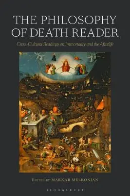 Čítanka Filozofia smrti: Čítanka o filozofii filozofie a posmrtnom živote: Medzikultúrne čítanie o nesmrteľnosti a posmrtnom živote - The Philosophy of Death Reader: Cross-Cultural Readings on Immortality and the Afterlife