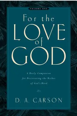 Pre lásku k Bohu (1. diel), 1: Denný sprievodca pri objavovaní bohatstva Božieho slova - For the Love of God (Vol. 1), 1: A Daily Companion for Discovering the Riches of God's Word