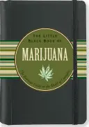 Malá čierna kniha o marihuane: Základný sprievodca svetom marihuany - The Little Black Book of Marijuana: The Essential Guide to the World of Cannabis