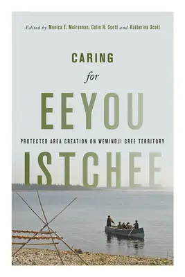 Starostlivosť o Eeyou Istchee: Vytvorenie chránenej oblasti na území Wemindji Cree - Caring for Eeyou Istchee: Protected Area Creation on Wemindji Cree Territory