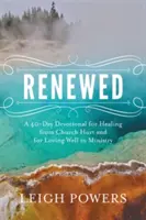 Obnovená: 40-dňová pobožnosť na uzdravenie z cirkevných zranení a na dobrú lásku v službe - Renewed: A 40-Day Devotional for Healing from Church Hurt and for Loving Well in Ministry